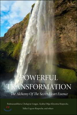 Powerful Transformation: The Alchemy of the Secret Heart Essence