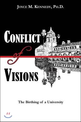 Conflict of Visions: The Birthing of a University