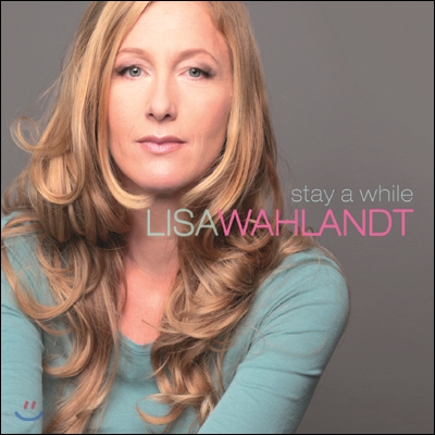 Lisa Wahlandt (린다 발란트) - Stay A While