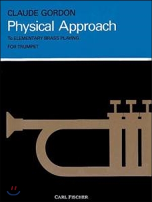 Physical Approach To Elementary Brass Playing: For Trumpet