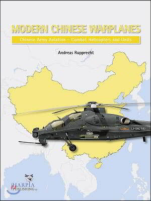 Modern Chinese Warplanes: Chinese Army Aviation - Aircraft and Units