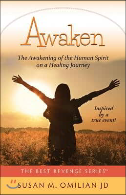 Awaken: The Awakening of the Human Spirit on a Healing Journey