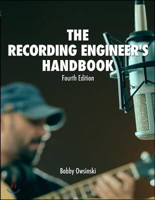 The Recording Engineer&#39;s Handbook 4th Edition