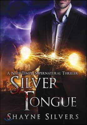 Silver Tongue: A Novel in The Nate Temple Supernatural Thriller Series