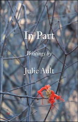 In Part: Writings by Julie Ault