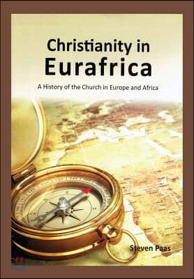 Christianity in Eurafrica: A History of the Church in Europe and Africa