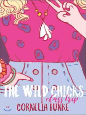 The Wild Chicks: Class Trip