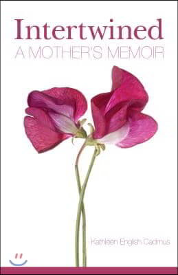 Intertwined: A Mother's Memoir