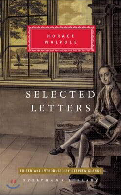 Selected Letters of Horace Walpole: Edited and Introduced by Stephen Clarke