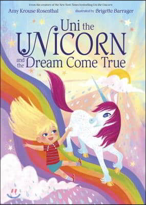 Uni the Unicorn and the Dream Come True