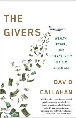 The Givers: Money, Power, and Philanthropy in a New Gilded Age