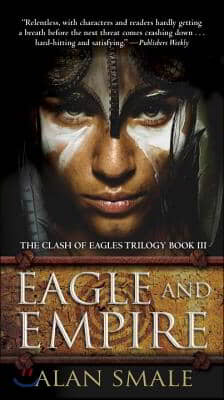 Eagle and Empire: The Clash of Eagles Trilogy Book III