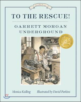 To the Rescue! Garrett Morgan Underground