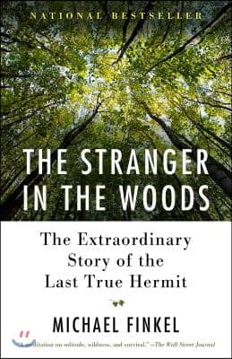 The Stranger in the Woods: The Extraordinary Story of the Last True Hermit