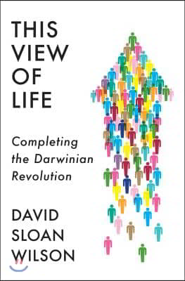 This View of Life: Completing the Darwinian Revolution