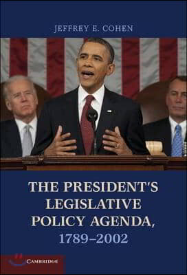 The President's Legislative Policy Agenda, 1789-2002