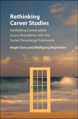 Rethinking Career Studies: Facilitating Conversation Across Boundaries with the Social Chronology Framework