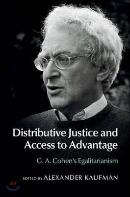 Distributive Justice and Access to Advantage: G. A. Cohen&#39;s Egalitarianism