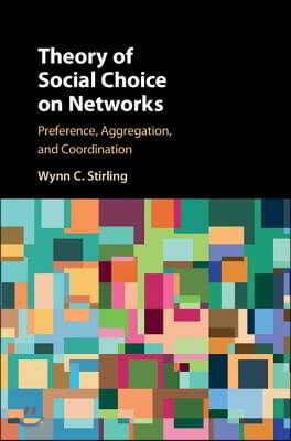 Theory of Social Choice on Networks: Preference, Aggregation, and Coordination