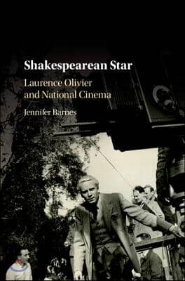 Shakespearean Star: Laurence Olivier and National Cinema