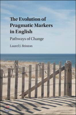 The Evolution of Pragmatic Markers in English: Pathways of Change