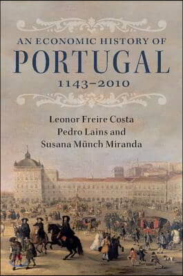 An Economic History of Portugal, 1143-2010