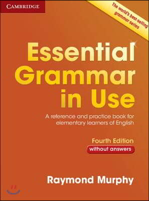 Essential Grammar in Use Without Answers: A Reference and Practice Book for Elementary Learners of English