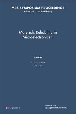 Materials Reliability in Microelectronics II: Volume 265