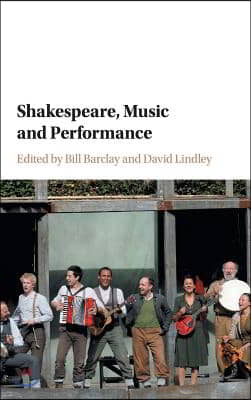 Shakespeare, Music and Performance