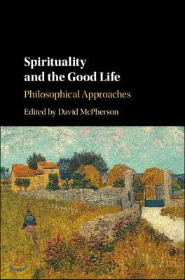 Spirituality and the Good Life: Philosophical Approaches