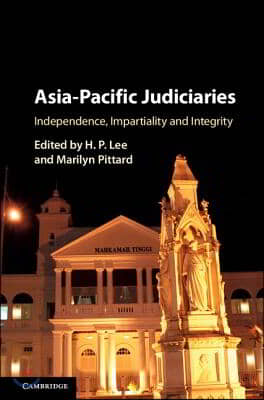 Asia-Pacific Judiciaries: Independence, Impartiality and Integrity