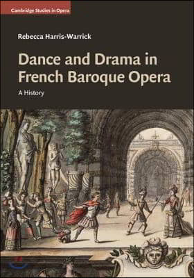 Dance and Drama in French Baroque Opera