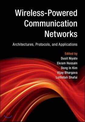 Wireless-Powered Communication Networks: Architectures, Protocols, and Applications