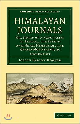 Himalayan Journals 2 Volume Set: Or, Notes of a Naturalist in Bengal, the Sikkim and Nepal Himalayas, the Khasia Mountains, Etc.