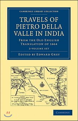 Travels of Pietro Della Valle in India 2 Volume Paperback Set: From the Old English Translation of 1664