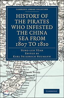 History of the Pirates Who Infested the China Sea from 1807 to 1810