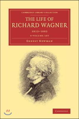 The Life of Richard Wagner 4 Volume Paperback Set