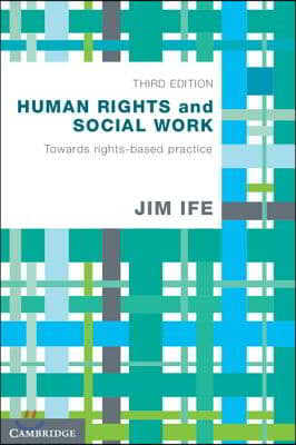 Human Rights and Social Work: Towards Rights-Based Practice