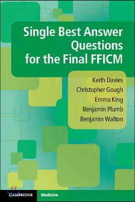 Single Best Answer Questions for the Final FFICM