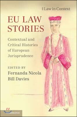 EU Law Stories: Contextual and Critical Histories of European Jurisprudence