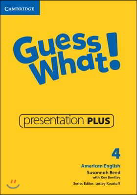 Guess What! American English Level 4 Presentation Plus