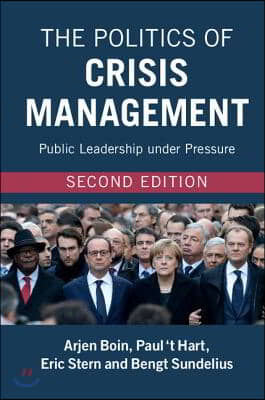 The Politics of Crisis Management: Public Leadership Under Pressure