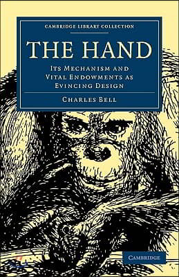 The Hand: Its Mechanism and Vital Endowments as Evincing Design