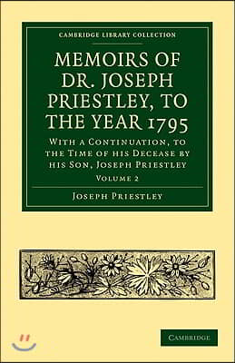 Memoirs of Dr. Joseph Priestley