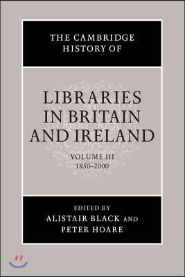 The Cambridge History of Libraries in Britain and Ireland