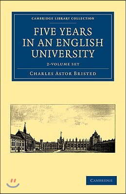 Five Years in an English University - 2-Volume Set