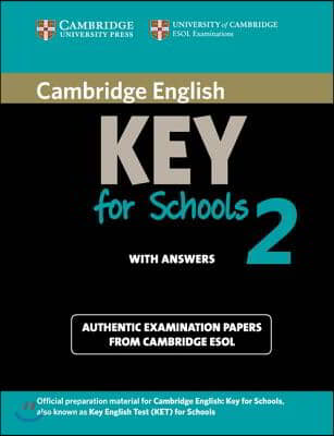 Cambridge English Key for Schools 2 Student&#39;s Book with Answers : Authentic Examination Papers from Cambridge ESOL (Paperback)