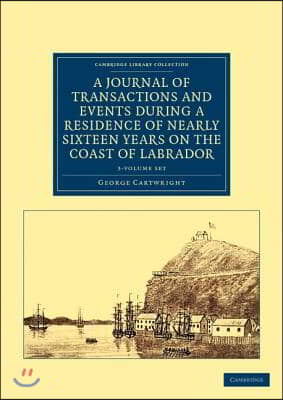 A Journal of Transactions and Events During a Residence of Nearly Sixteen Years on the Coast of Labrador 3 Volume Set