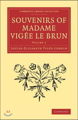 Souvenirs of Madame Vig&#233;e Le Brun