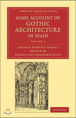 Some Account of Gothic Architecture in Spain